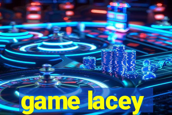 game lacey